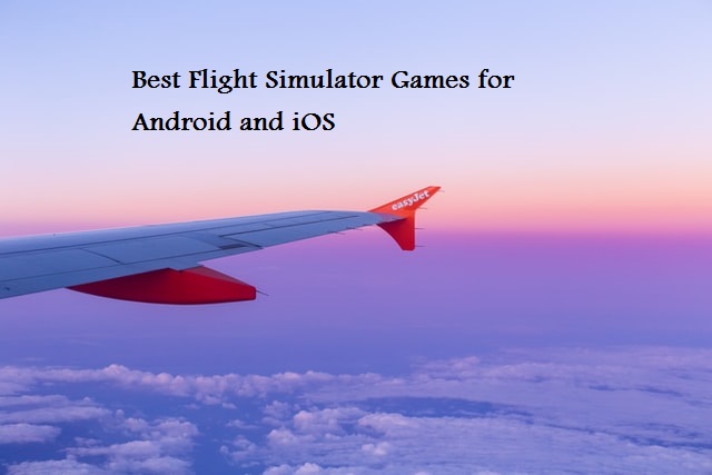 5 Best Free Flight Simulator Games – A Real Flight Experience